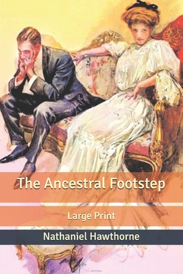 The Ancestral Footstep: Large Print B084QHPFH6 Book Cover