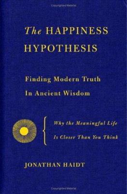 The Happiness Hypothesis: Finding Modern Truth ... 0465028012 Book Cover