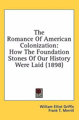 The Romance Of American Colonization: How The F... 0548984107 Book Cover