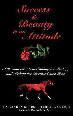 Success & Beauty is an Attitude: A Woman's Guid... 1440120943 Book Cover