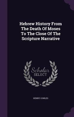 Hebrew History From The Death Of Moses To The C... 1347984593 Book Cover