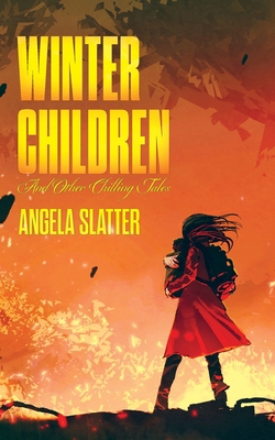 Winter Children and Other Chilling Tales 1922479012 Book Cover