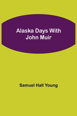 Alaska Days with John Muir 9354843727 Book Cover