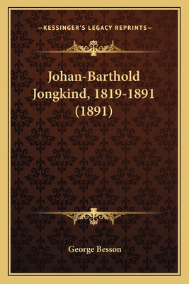 Johan-Barthold Jongkind, 1819-1891 (1891) [French] 1166564029 Book Cover