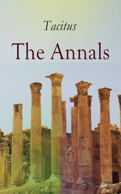 The Annals: Historical Account of Rome in the T... 8027331056 Book Cover