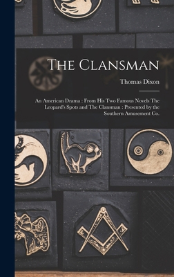 The Clansman: An American Drama: From his two F... 1015469477 Book Cover