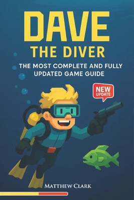 Dave the Diver Complete Game Guide: Tips and Tr... B0F7FYKNYT Book Cover