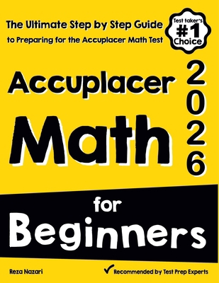 Accuplacer Math for Beginners: The Ultimate Ste... 1646129377 Book Cover
