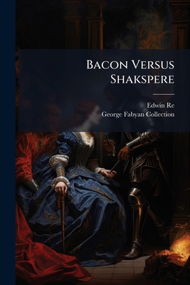 Bacon Versus Shakspere 1246532026 Book Cover