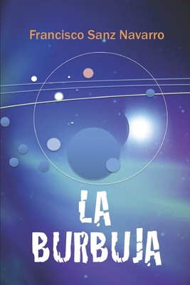 La Burbuja [Spanish] 1793117837 Book Cover