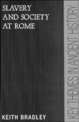 Slavery and Society at Rome (Key Themes in Anci... 0521372879 Book Cover