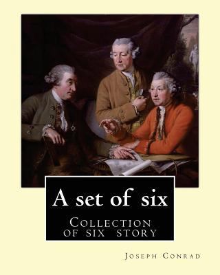 A set of six. By: Joseph Conrad: A Set of Six. ... 1542786436 Book Cover