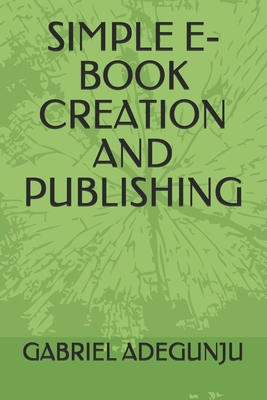 Simple E-Book Creation and Publishing B08WJY82JX Book Cover