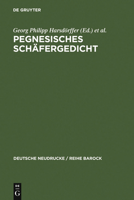 Pegnesisches Schäfergedicht: 1644 - 1645 [German] 311098671X Book Cover