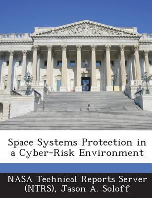Space Systems Protection in a Cyber-Risk Enviro... 1289050678 Book Cover
