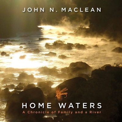 Home Waters: A Chronicle of Family and a River 1665096381 Book Cover