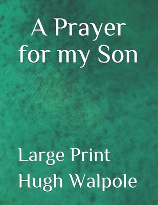 A Prayer for my Son: Large Print B08MSFDTSG Book Cover