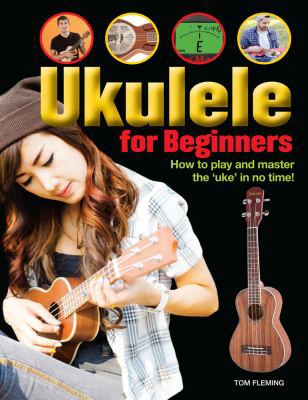 Ukulele for Beginners: How to Play and Master t... 1782745181 Book Cover