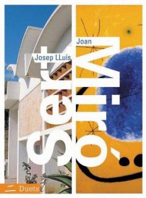 Josep Lluis Sert/Joan Miro: Duets 0060564210 Book Cover
