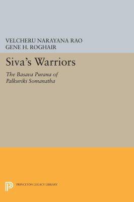 Siva's Warriors: The Basava Purana of Palkuriki... 0691604878 Book Cover