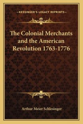 The Colonial Merchants and the American Revolut... 1162947764 Book Cover