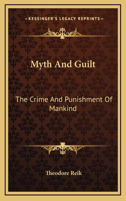 Myth And Guilt: The Crime And Punishment Of Man... 1166138240 Book Cover