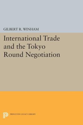 International Trade and the Tokyo Round Negotia... 0691610118 Book Cover