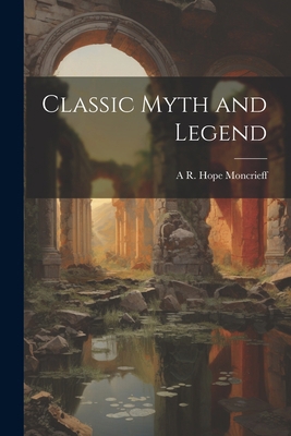 Classic Myth and Legend 1021470430 Book Cover
