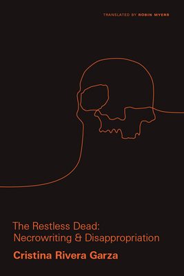 The Restless Dead: Necrowriting and Disappropri... 0826501214 Book Cover