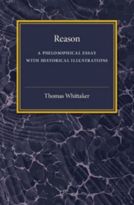 Reason: A Philosophical Essay with Historical I... 1316626105 Book Cover