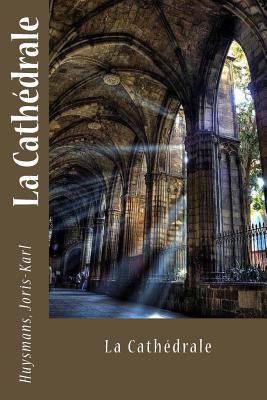 La Cathédrale [French] 1546603484 Book Cover
