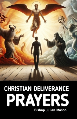 Christian Deliverance Prayers B0DBHBHCSJ Book Cover