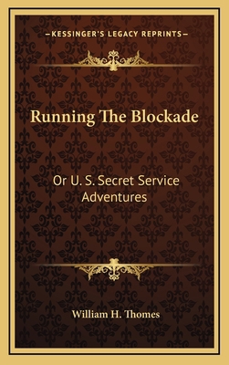 Running the Blockade: Or U. S. Secret Service A... 1163870846 Book Cover