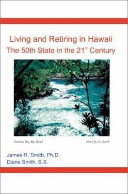 Living and Retiring in Hawaii: The 50th State i... 0595239773 Book Cover