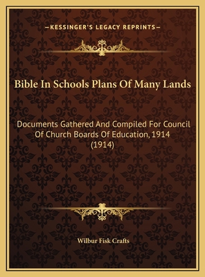 Bible In Schools Plans Of Many Lands: Documents... 1169810284 Book Cover