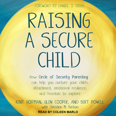 Raising a Secure Child: How Circle of Security ... 1541460529 Book Cover