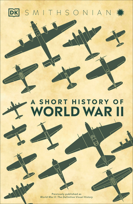 A Short History of World War II 1465494243 Book Cover