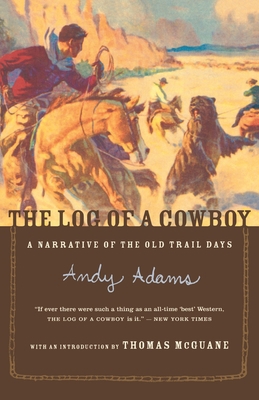 The Log of a Cowboy: A Narrative of the Old Tra... 0618083480 Book Cover