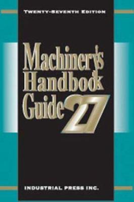 Machinery's Handbook Guide (27th Edition 5 X7) 0831127996 Book Cover