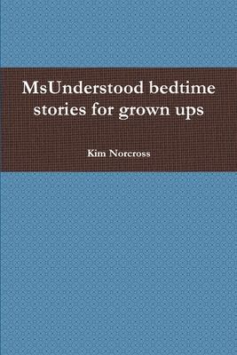 MsUnderstood bedtime stories for grown ups 1447706323 Book Cover