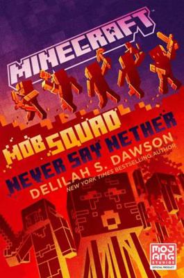 Minecraft: Mob Squad: Never Say Nether 0593499131 Book Cover