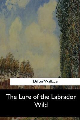 The Lure of the Labrador Wild 1547261099 Book Cover