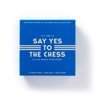 Say Yes to the Chess Game Set 073537063X Book Cover