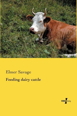 Feeding dairy cattle 3956101146 Book Cover