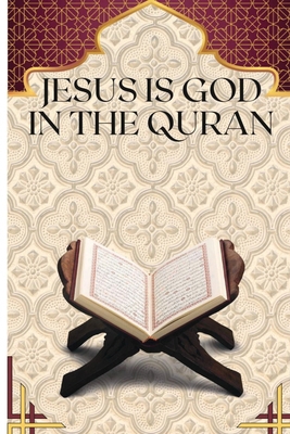 Jesus is God in the Quran B0DR37MVY7 Book Cover
