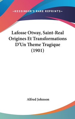 Lafosse Otway, Saint-Real Origines Et Transform... [French] 1120592496 Book Cover