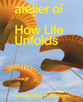 Atelier Oï How Life Unfolds 3037785659 Book Cover