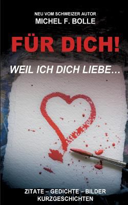 Für Dich!: ...weil ich Dich liebe. [German] 374822138X Book Cover