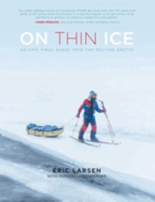 On Thin Ice: An Epic Final Quest Into the Melti... 1493033670 Book Cover