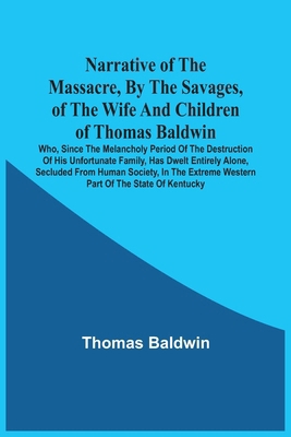 Narrative Of The Massacre, By The Savages, Of T... 9354540937 Book Cover